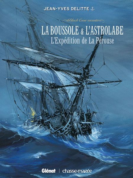 La Boussole et l&rsquo;Astrolabe, l&rsquo;Expédition de La Pérouse, autour du&nbsp;monde