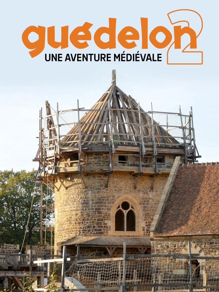 Guédelon II, ils reconstruisent un château du Moyen Âge comme à&nbsp;l&rsquo;époque
