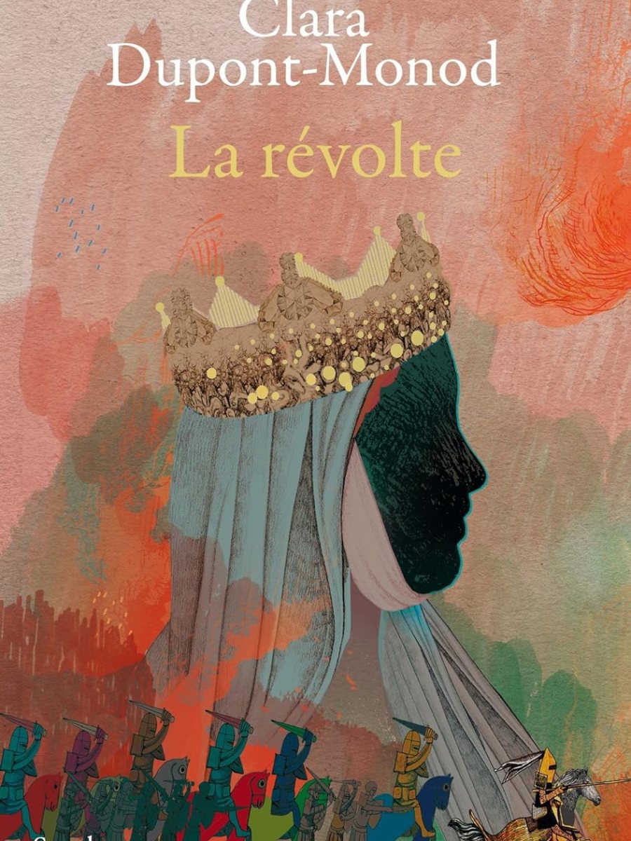 La Révolte : Roman d&rsquo;Aliénor d&rsquo;Aquitaine par Clara&nbsp;Dupont-Monod
