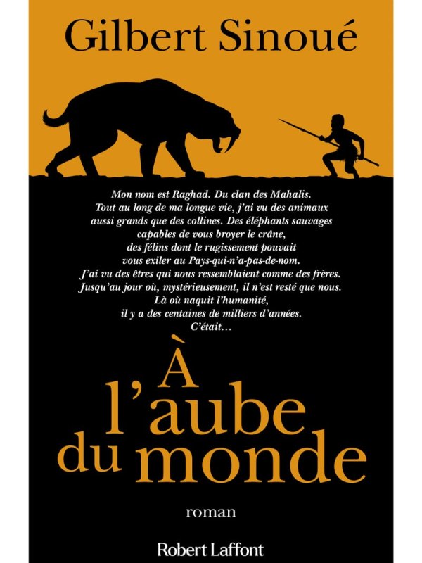 À l’aube du monde : Roman historique de Gilbert Sinoué sur la&nbsp;Préhistoire