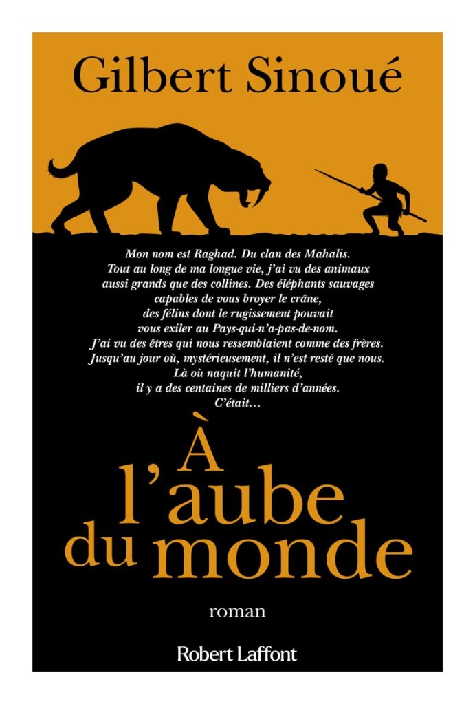 À l’aube du monde : Roman historique de Gilbert Sinoué sur la&nbsp;Préhistoire
