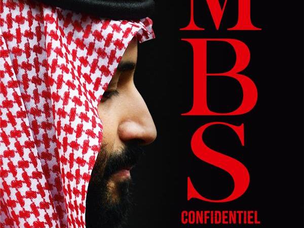 [CR] MBS confidentiel : une enquête journalistique pour comprendre qui est le prince-héritier de l&rsquo;Arabie&nbsp;Saoudite