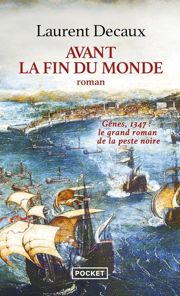 Laurent Decaux, Avant la fin du monde, un roman sur la peste noire du Moyen&nbsp;Âge